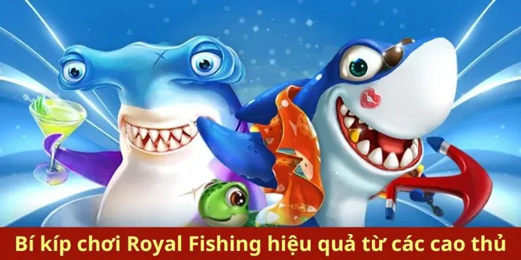 Chinh Phục Đại Dương Cùng Bắn Cá Royal Fishing Xoso66